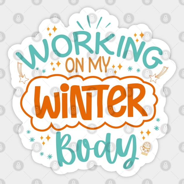 Working On My Winter Body Sticker by Phorase